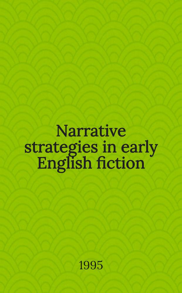 Narrative strategies in early English fiction