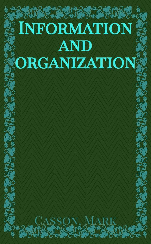 Information and organization : A new perspective on the theory of the firm = Информация и организация. Новые перспективы в теории фирмы.
