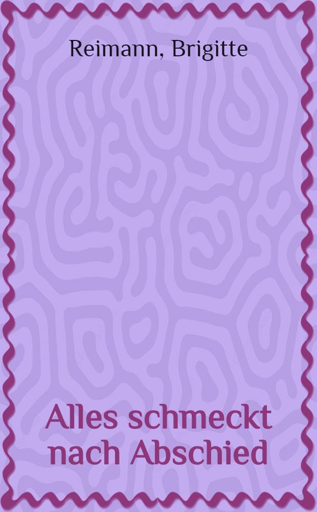 Alles schmeckt nach Abschied : Tagebücher 1964-1970 = Все нравится после расставания.