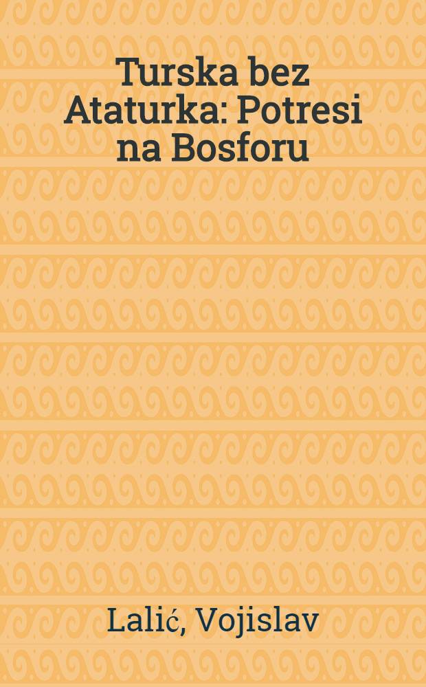 Turska bez Ataturka : Potresi na Bosforu = Турция без Ататюрка.