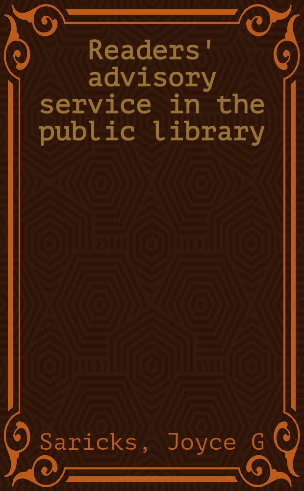 Readers' advisory service in the public library = Обслуживание читателей в массовых библиотеках.
