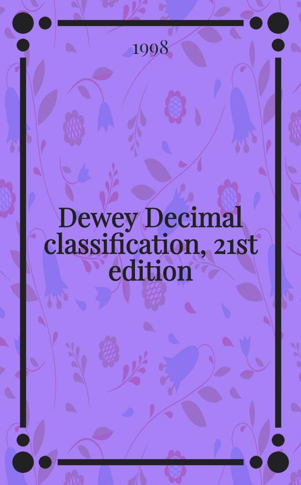 Dewey Decimal classification, 21st edition : A study manual a. number building guide = Десятичная классификация Дьюи 21 выпуск.