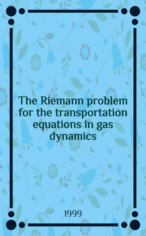 The Riemann problem for the transportation equations in gas dynamics = Проблема Римана для уравнений переноса в газовой динамике.