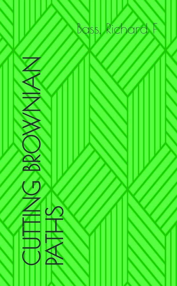 Cutting Brownian paths = Разрезание броуновских путей.