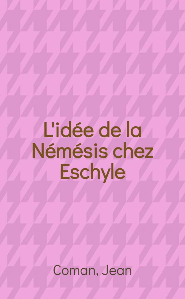 L'idée de la Némésis chez Eschyle