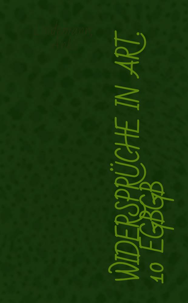 Widersprüche in Art. 10 EGBGB : Die widersprüchliche Verflechtung von Personalstatut, Rechtswahl u. Vorfragen im intern. Namensrecht des Kindes einer verheirateten Frau : Diss = Противоречие в ст. 10 Гражданского кодекса, нарушающее правовое положение личности, права выбора и предварительного запроса в международном праве на имя детей при вступлении женщин в брак .