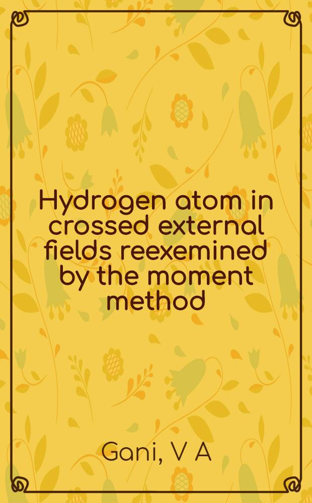 Hydrogen atom in crossed external fields reexemined by the moment method