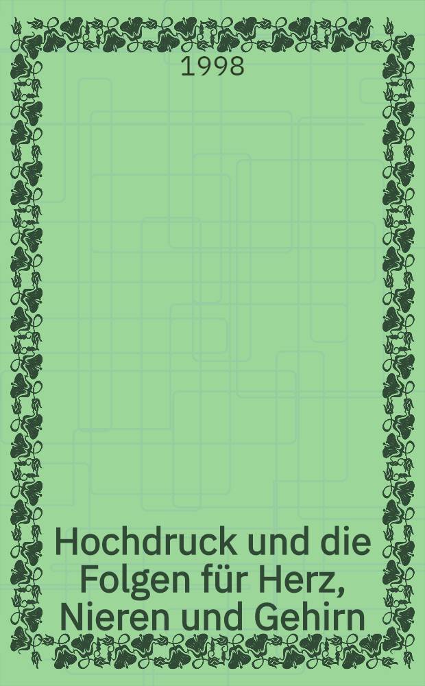 Hochdruck und die Folgen für Herz, Nieren und Gehirn