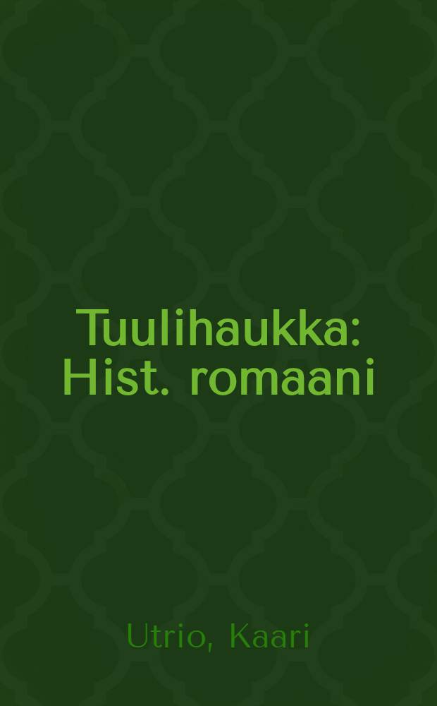 Tuulihaukka : Hist. romaani