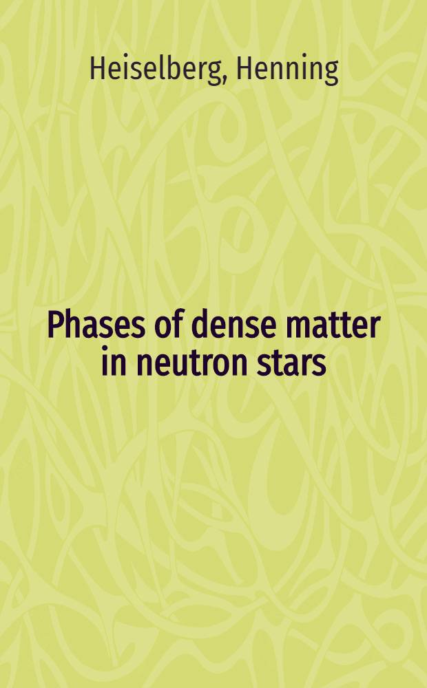 Phases of dense matter in neutron stars = Фазы плотной материи в нейтронных звездах.