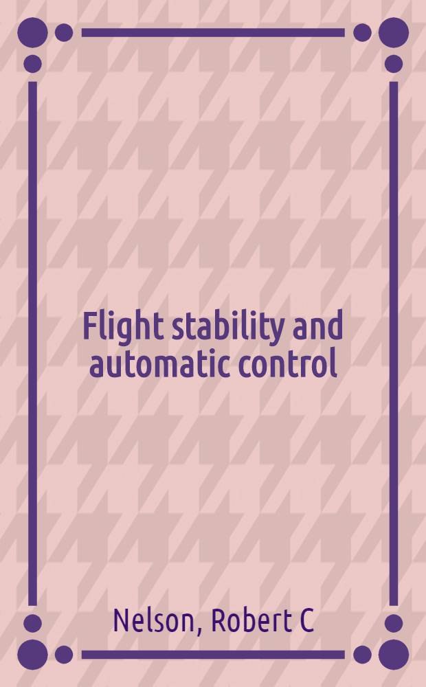 Flight stability and automatic control = Устойчивость полета и автоматическое управление