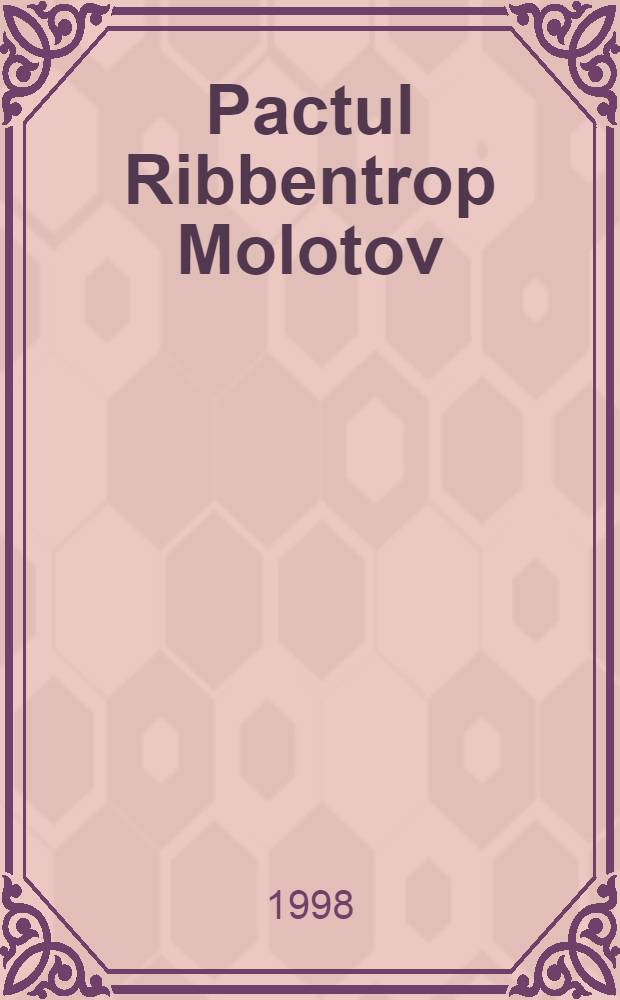 Pactul Ribbentrop Molotov = Пакт Молотова - Риббентропа.