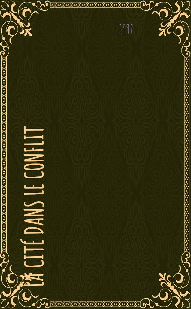 La Cité dans le conflit = Конфликтный город.