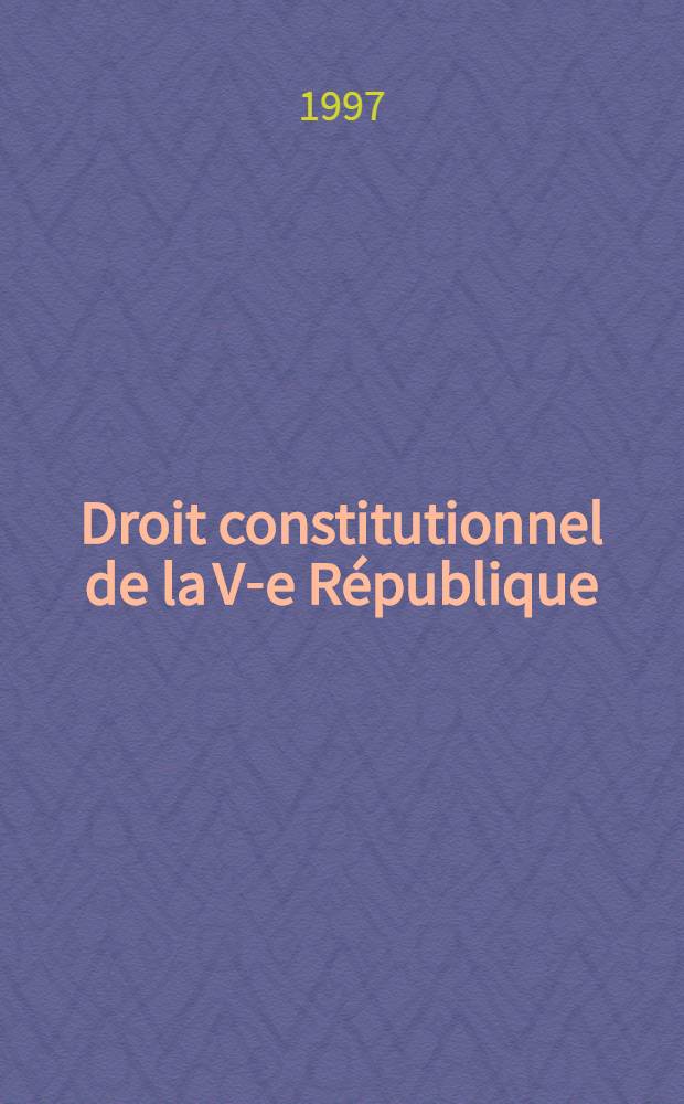 Droit constitutionnel de la V-e République = Конституциональное право Пятой Республики.