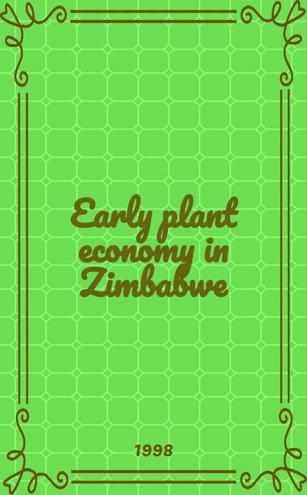 Early plant economy in Zimbabwe : Diss. = Экономика раннего урожая в Зимбабве.
