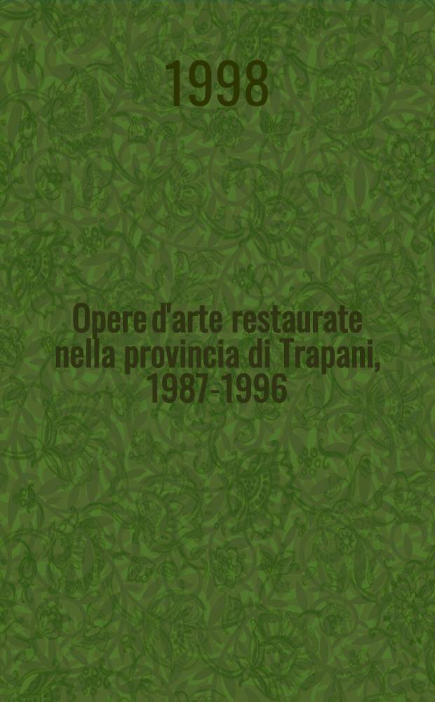 Opere d'arte restaurate nella provincia di Trapani, 1987-1996 = Реставрация произведений искусства в провинции Трапани 1987-1996.