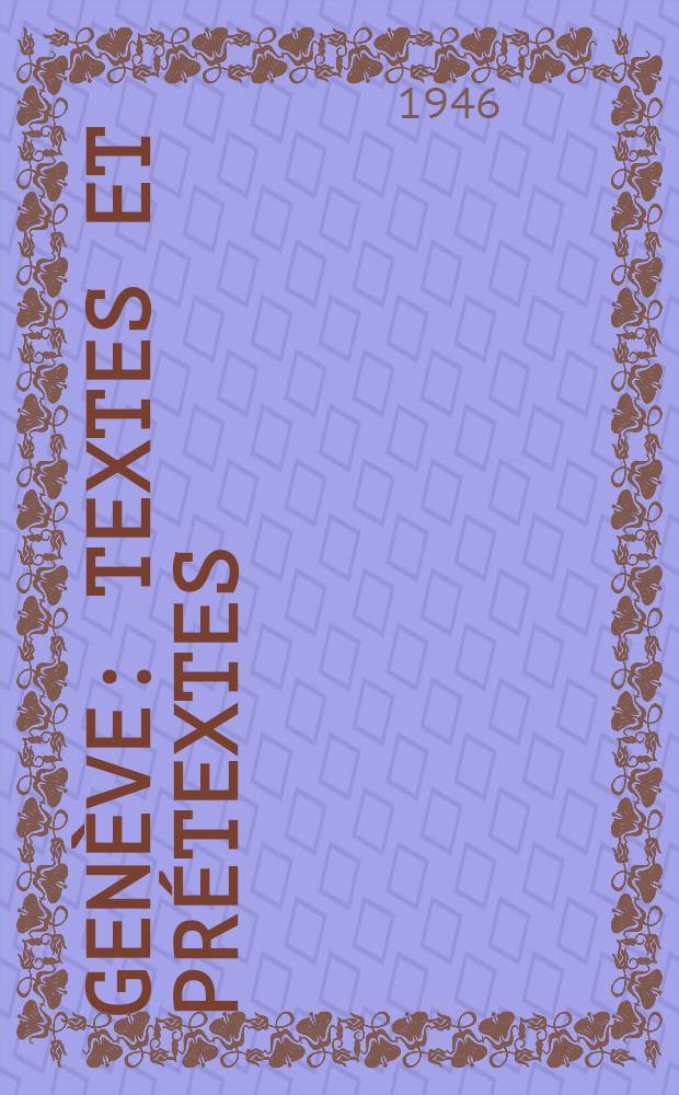 Genève : Textes et prétextes = Женева.
