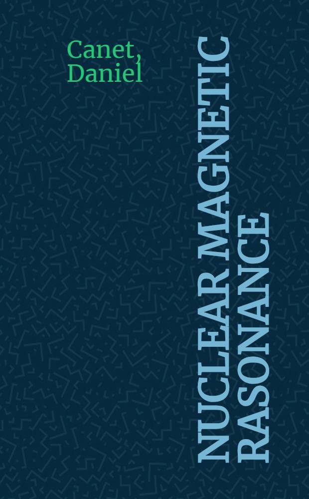 Nuclear magnetic rasonance : Concepts a. methods = Ядерный магнитный резонанс. Концепции и методы..