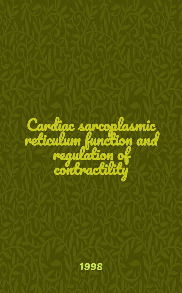 Cardiac sarcoplasmic reticulum function and regulation of contractility : Papers presented at the meet. held in Sept. of 1997 in Washington = Функция сердечной саркоплазматической ретикулы и регуляция сократительной способности.