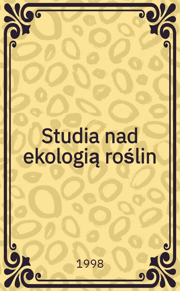 Studia nad ekologią roślin = Исследования по экологии растений.