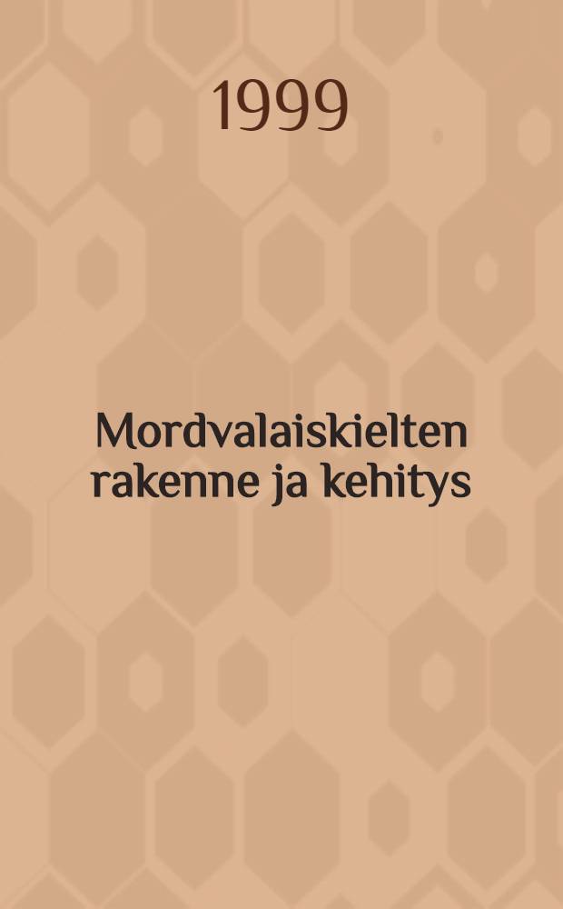 Mordvalaiskielten rakenne ja kehitys = Мордовский языкструктура и развитие.