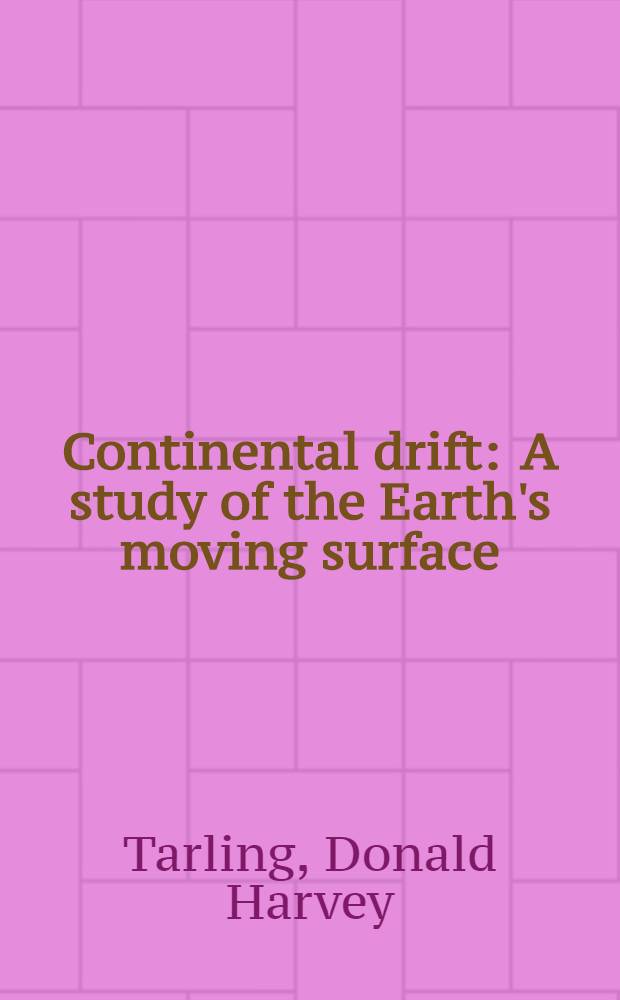 Continental drift : A study of the Earth's moving surface