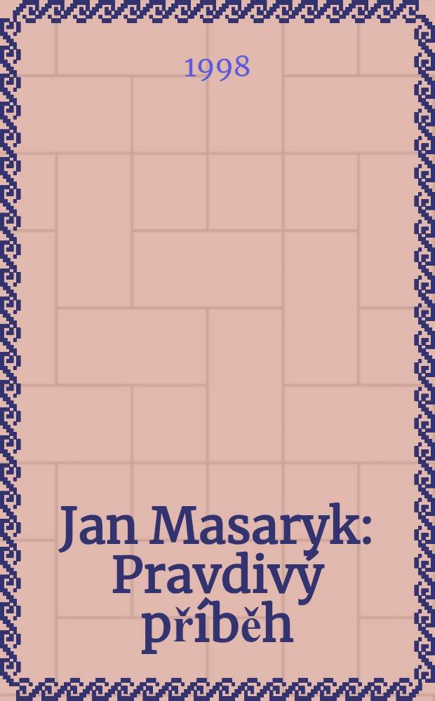 Jan Masaryk : Pravdivý příběh = Ян Масарик: как это было.