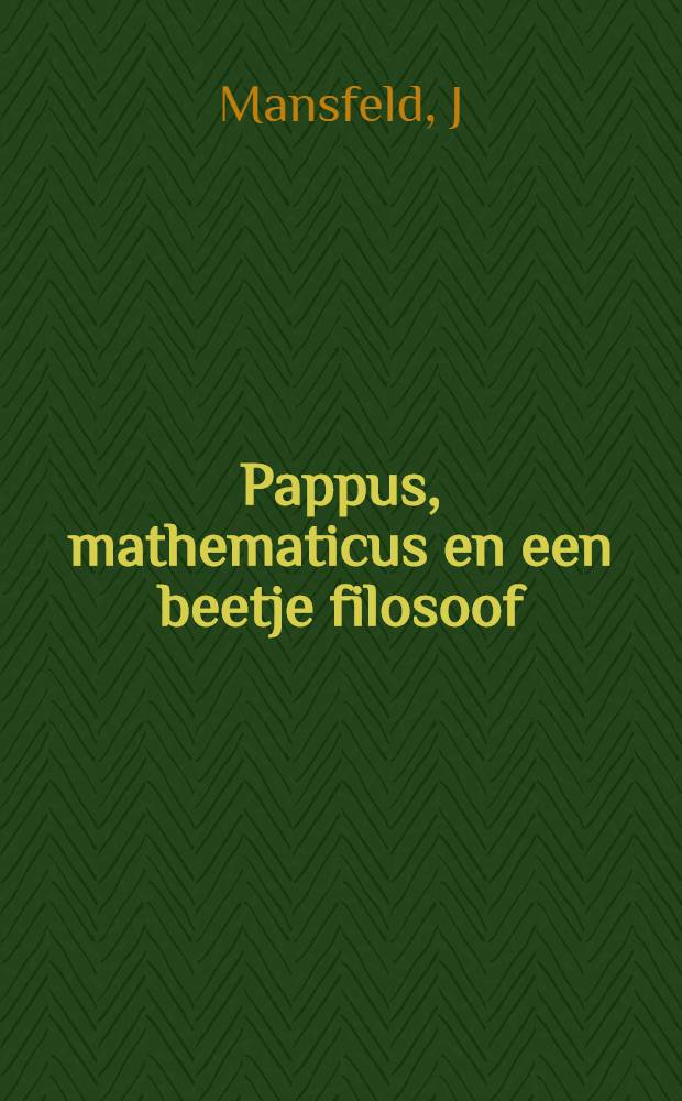 Pappus, mathematicus en een beetje filosoof = Папп, математик и философ.