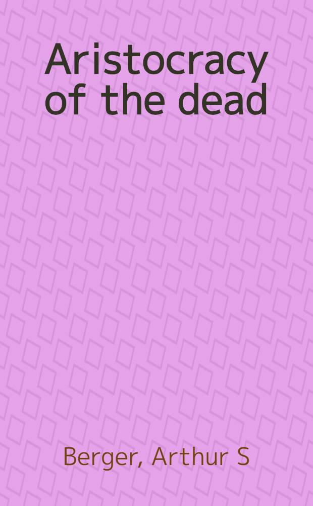 Aristocracy of the dead : New findings in postmortem survival = Аристократия мертвых. Новые находки о жизни после смерти.