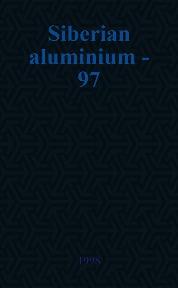 Siberian aluminium - 97 : Proc. of the Intern. seminar