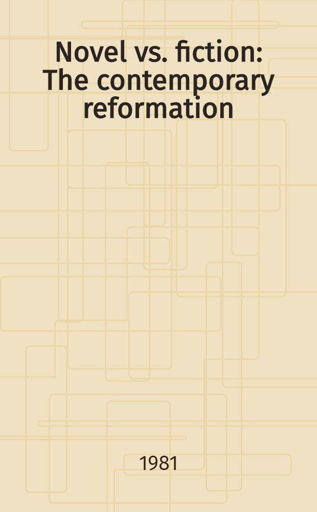 Novel vs. fiction : The contemporary reformation = Роман.