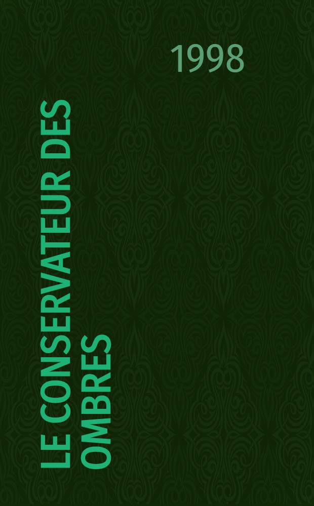 Le conservateur des ombres : Roman