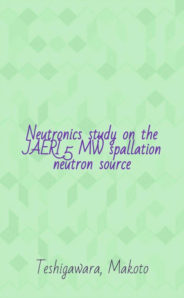 Neutronics study on the JAERI 5 MW spallation neutron source : Neutronic performance of the reference target-moderator-reflector system and the target shape/size effects = Нейтронное изучение расщепляющего нейтронного источника....
