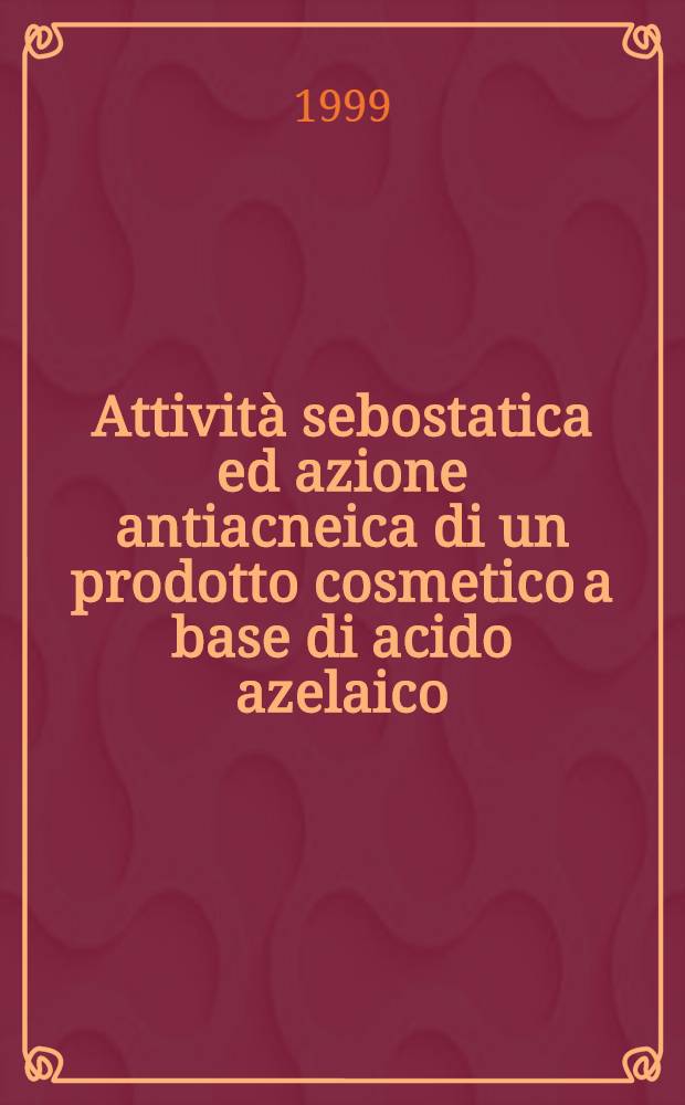Attivit&agrave; sebostatica ed azione antiacneica di un prodotto cosmetico a base di acido azelaico = Азелаиновая кислота в лечении акне.