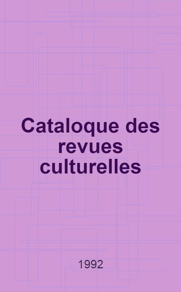 Cataloque des revues culturelles = Каталог журналов.