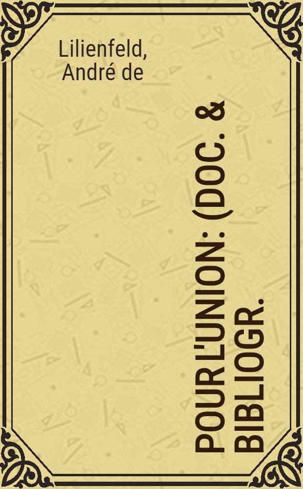 Pour l'union : ( Doc. & bibliogr. )