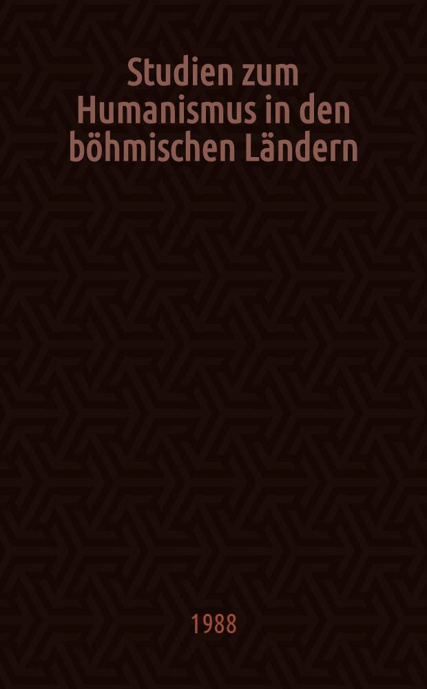 Studien zum Humanismus in den böhmischen Ländern = Статьи о гуманизме в Богемских странах.