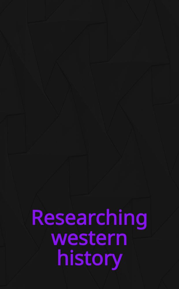 Researching western history : Topics in the twentieth century = Исследуя западную историю.