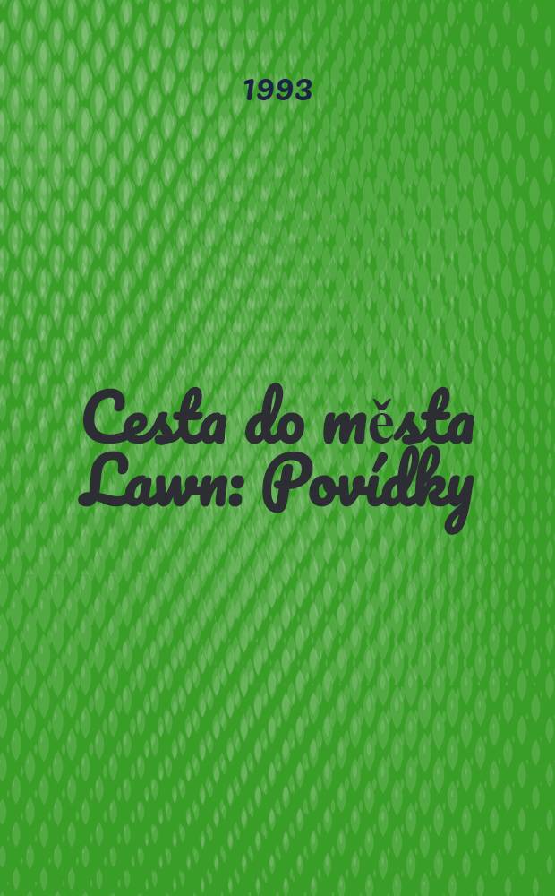 Cesta do města Lawn : Povídky