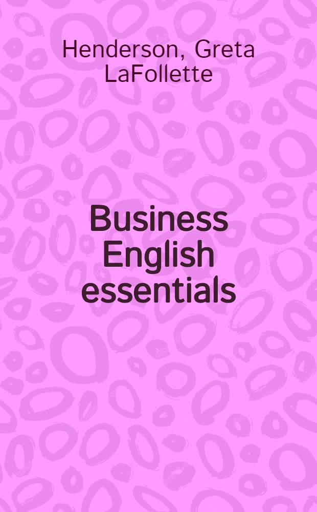 Business English essentials : Student's ed.. Instructor's ed = Английский язык для бизнесменов.