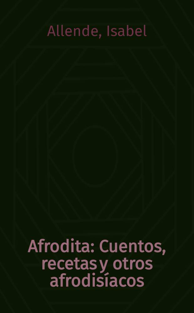 Afrodita : Cuentos, recetas y otros afrodisíacos = Афродита. Рассказы,рецепты и другие афродитизмы.