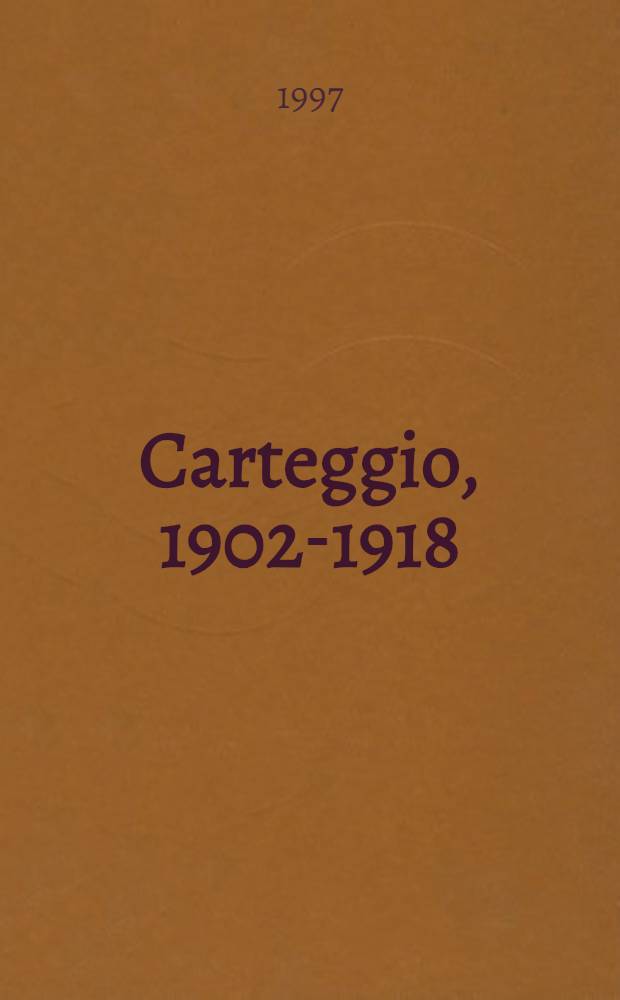 Carteggio, 1902-1918