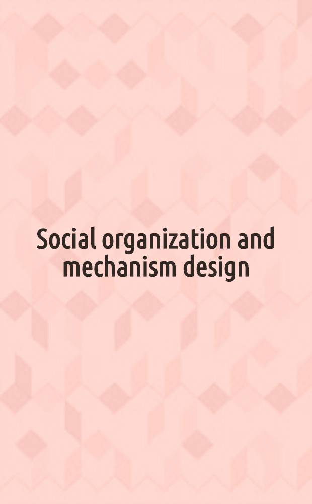 Social organization and mechanism design : Proc. of the Second Francqui colloquium, 10-11 June 1996, Brussels