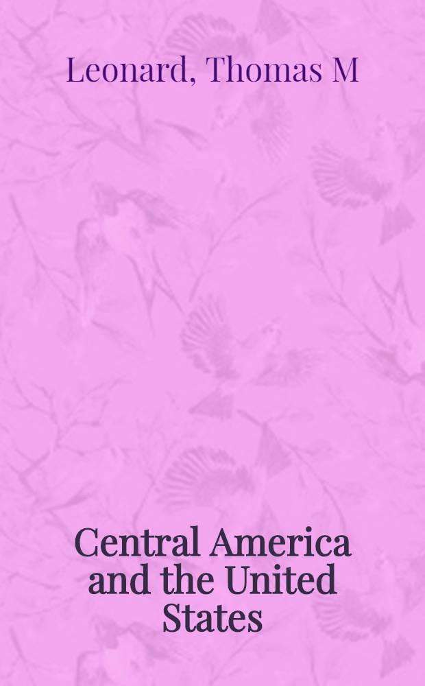 Central America and the United States: the search for stability = Центральная Америка и США.