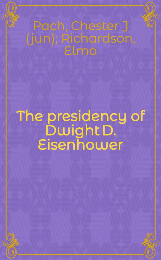 The presidency of Dwight D. Eisenhower = Президентство Д.Эйзенхауэра.