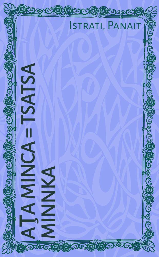 Ţaţa Minca = Tsatsa Minnka : Roman : Ed. bilingvǎ