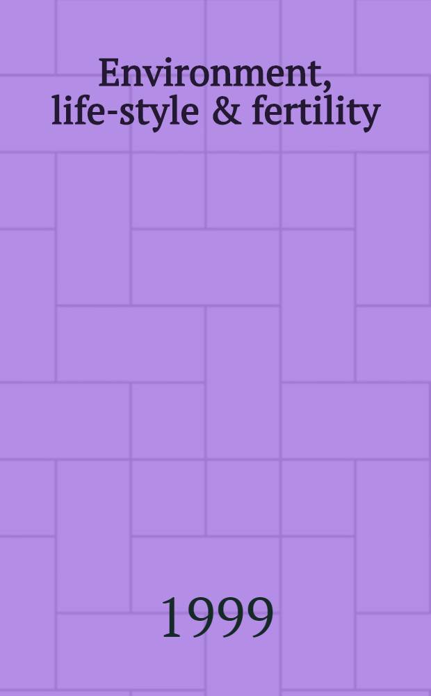 Environment, life-style & fertility = Окружающая среда, стиль жизни и плодовитость.