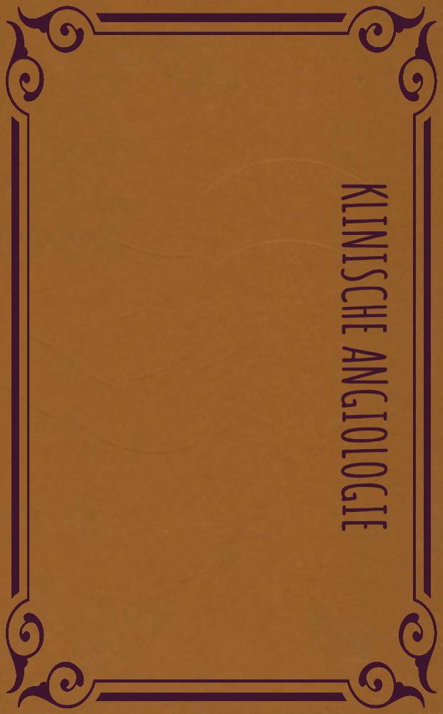 Klinische Angiologie = Клиническая ангиология.