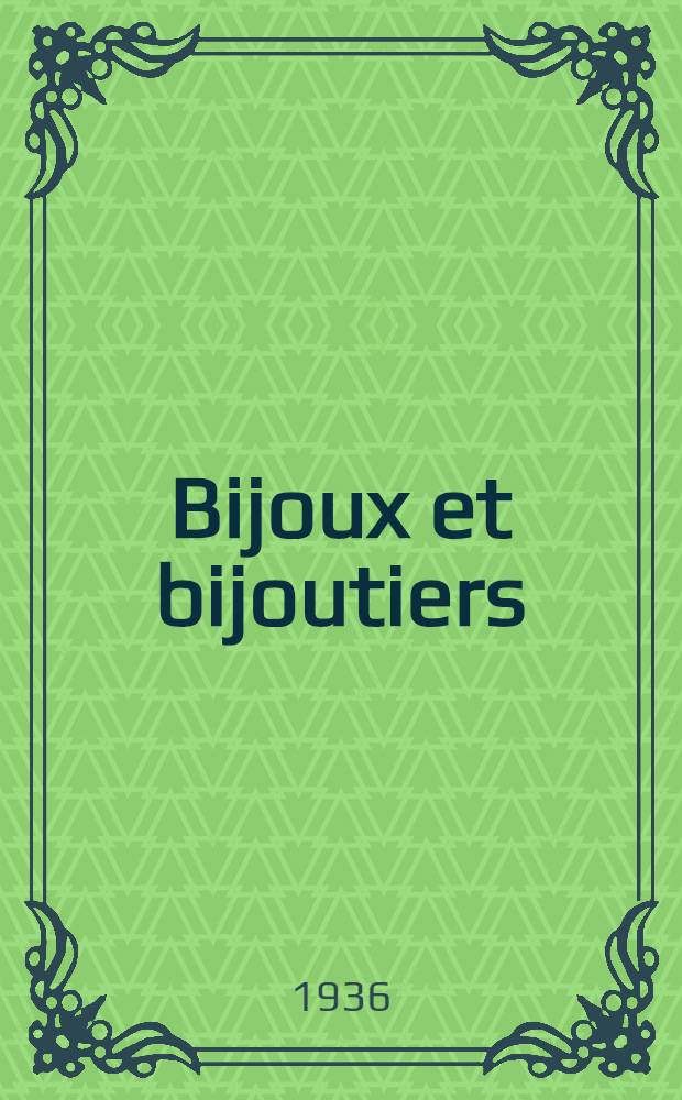 Bijoux et bijoutiers = Драгоценности и ювелиры.
