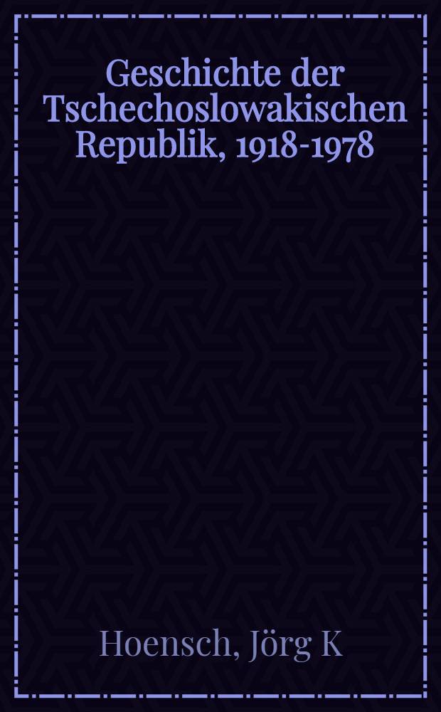 Geschichte der Tschechoslowakischen Republik, 1918-1978 = История Чехословацкой Республики, 1918-1978.